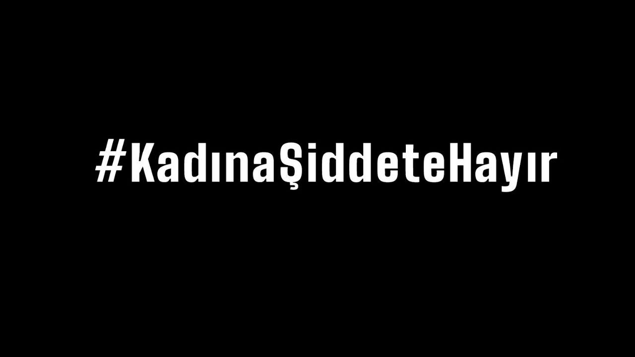 kadına şiddete hayır