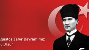 30 AĞUSTOS ZAFER BAYRAMI KUTLU OLSUN