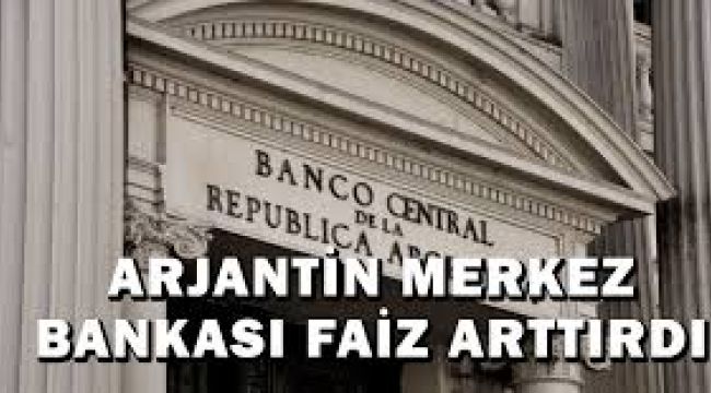Arjantin Merkez Bankası Politika Faizini %45’ten %60’a Yükseltti