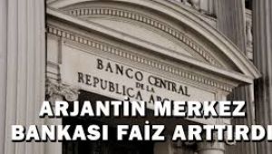 Arjantin Merkez Bankası Politika Faizini %45’ten %60’a Yükseltti