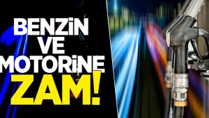 Benzin ve motorine ÖTV zammı