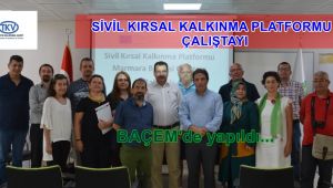 SİVİL KIRSAL KALKINMA PLATFORMU ÇALIŞTAYI BAÇEM’DE YAPILDI…