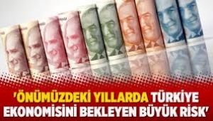 Yusuf Yüksel yazdı: Ekonomimizi bekleyen büyük risk