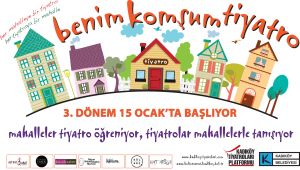 “BENİM KOMŞUM TİYATRO” ÜÇÜNCÜ DÖNEMİNE BAŞLIYOR