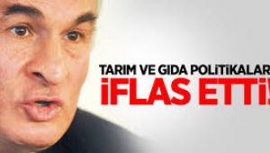 Tarım ve gıda politikaları iflas etti