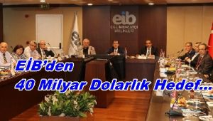  EİB’den 40 Milyar Dolarlık Hedef…