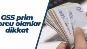 GSS prim borcu olanlar dikkat!