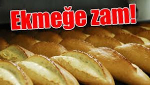 Ekmeğe zam’ açıklaması!