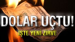 Dolar uçtu!