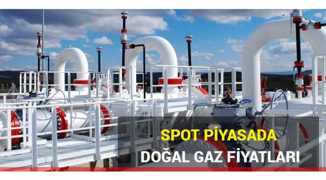 Spot piyasada doğal gaz fiyatları