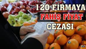 120 firmaya fahiş fiyat cezası