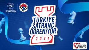 TÜRKİYE SATRANÇ ÖĞRENİYOR TÜRKİYE’DE SATRANÇ BİLMEYEN KALMAYACAK