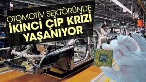 Otomotiv Sektöründe İkinci Çip Krizi Yaşanıyor