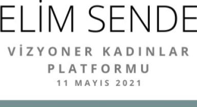 Elim Sende Vizyoner Kadınlar Platformu