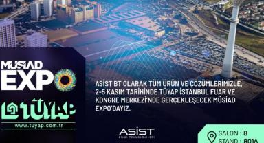 Yerli teknoloji şirketi Asist BT iş dünyasıyla buluşuyor: