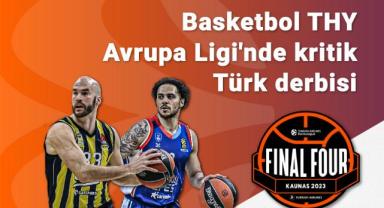 Basketbol THY Avrupa Ligi'nde kritik Türk derbisi yarın oynanacak