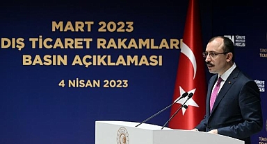 Ticaret Bakanı Muş, mart ayı dış ticaret rakamlarını açıkladı: (1)