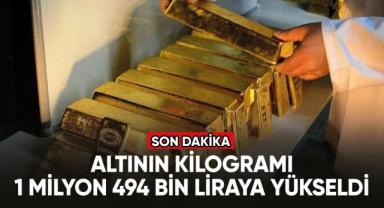 Altının kilogramı 1 milyon 495 bin liraya yükseldi