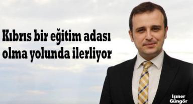 Kıbrıs bir eğitim adası olma yolunda ilerliyor