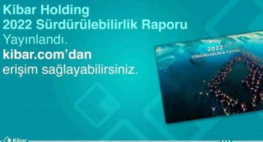 Kibar Holding'in 10'uncu Sürdürülebilirlik Raporu yayımlandı