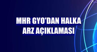 MHR GYO'dan halka arz açıklaması