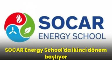 SOCAR Energy School'da ikinci dönem başlıyor