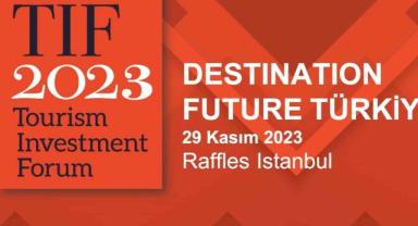 Tourism Investment Forum bu yıl İstanbul'da üçüncü defa düzenlenecek