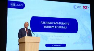 Ticaret Bakanı Bolat, Bakü'de Azerbaycan-Türkiye Yatırım Forumu'nda konuştu: