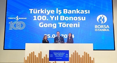 Borsa İstanbul'da gong İş Bankası'nın 100. Yıl Bonosu için çaldı