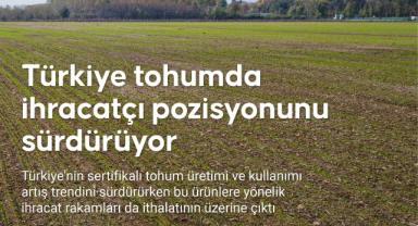 Türkiye tohumda ihracatçı pozisyonunu sürdürüyor