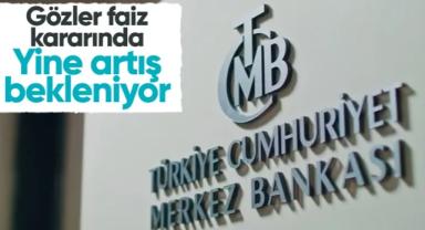 Yurt içinde gözler TCMB'nin faiz kararına çevrildi