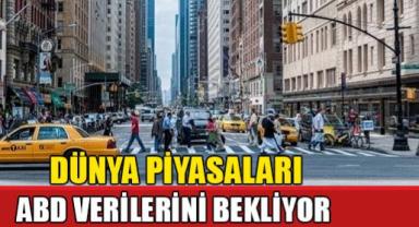 Piyasalar ABD'de bugün açıklanacak tarım dışı istihdam verisine odaklandı