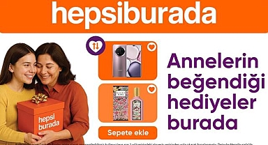 Hepsiburada, Anneler Günü alışveriş verilerini paylaştı