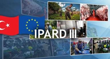 IPARD III Programı kapsamında 329 projeye 3,6 milyar lira hibe sağlanacak
