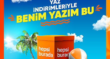 Hepsiburada'dan yaz ürünlerine özel kampanyalar