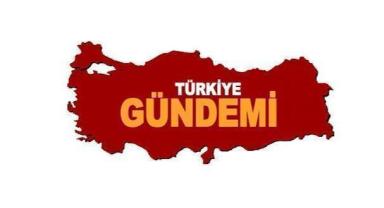 Türkiye Gündemin'de Bugün Nerler var ?