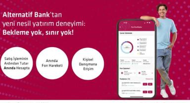 Alternatif Bank'tan yeni nesil yatırım deneyimi: Tüm para piyasası fon işlemlerinde yeni dönem: bekleme yok, sınır yok!