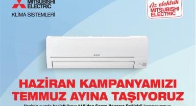 Mitsubishi Electric Türkiye'nin klima kampanyası temmuzda da devam edecek