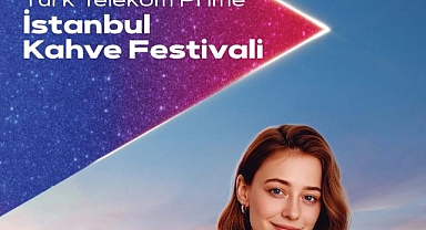 Türk Telekom Prime İstanbul Coffee Festivali 11 Eylül'de başlayacak
