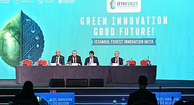 İstanbul Orman İnovasyon Haftası'nda ormancılıkta uluslararası ortaklık programları ele alındı