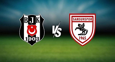 Beşiktaş, Süper Lig'de yarın Samsunspor'u ağırlayacak