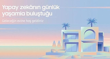 Samsung yapay zeka destekli akıllı ev vizyonunu Dubai'de tanıttı
