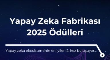 Yapay Zeka Fabrikası Ödülleri'ne başvurular başladı