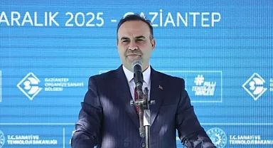 Sanayi ve Teknoloji Bakanı Kacır, Gaziantep'te konuştu: