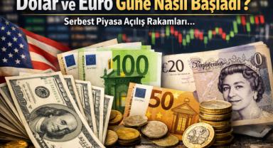 Serbest Piyasada Döviz Açılış Fiyatları: Dolar ve Avro Güne Yükselişle Başladı