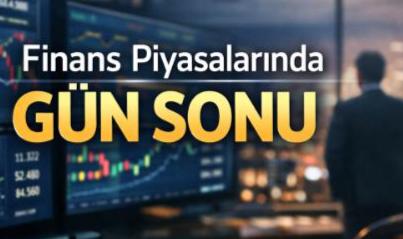 Piyasalarda gün sonu