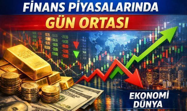 Piyasalarda gün ortası