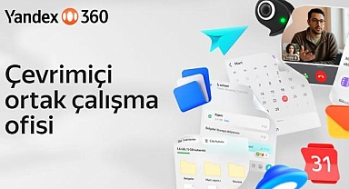 Yandex'in kurumsal iş platformu Yandex 360 Türkiye'de