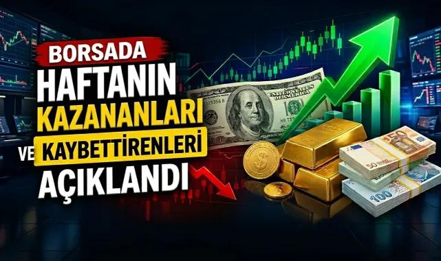 Borsa İstanbul’da Haftanın Kazananları ve Kaybettirenleri Belli Oldu