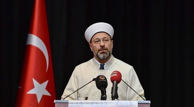 Diyanet İşleri Başkanı Erbaş: Sakın prim vermeyin